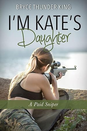 Bild des Verkufers fr I\ m Kate\ s Daughter: A Paid Sniper zum Verkauf von moluna