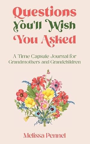 Bild des Verkufers fr Questions You\ ll Wish You Asked: A Time Capsule Journal for Grandmothers and Grandchildren zum Verkauf von moluna