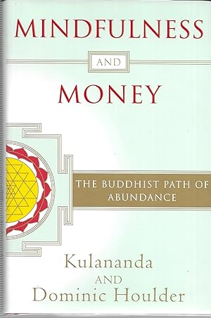 Mindfulness and Money: The Buddhist Path to Abundance