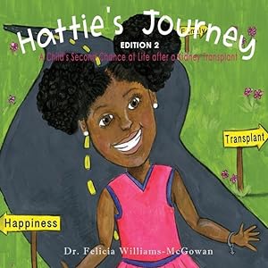 Imagen del vendedor de Hattie\ s Journey: A Child\ s Second Chance at Life After a Kidney Transplant a la venta por moluna