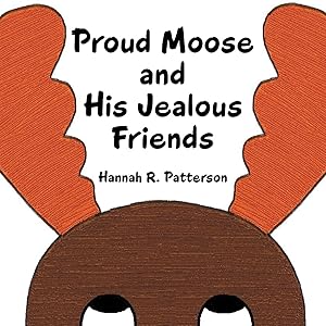 Bild des Verkufers fr Proud Moose and His Jealous Friends zum Verkauf von moluna