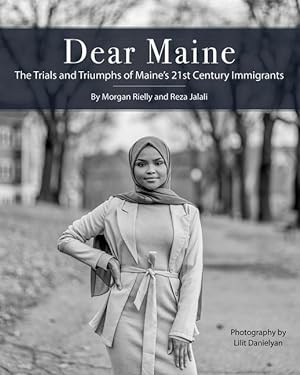 Immagine del venditore per Dear Maine: The Trials and Triumphs of Maine\ s 21st Century Immigrants venduto da moluna
