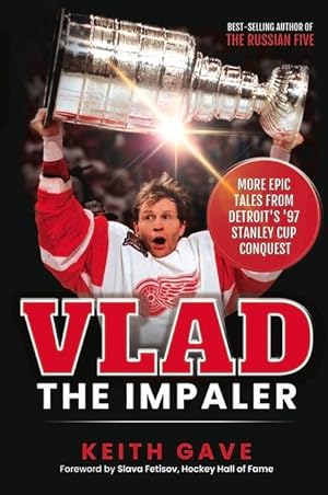 Bild des Verkufers fr Vlad the Impaler: More Epic Tales from Detroit\ s \ 97 Stanley Cup Conquest zum Verkauf von moluna