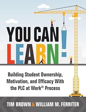 Bild des Verkufers fr You Can Learn!: Building Student Ownership, Motivation, and Efficacy with the Plc Process (Strategies for Plc Teams to Improve Student zum Verkauf von moluna