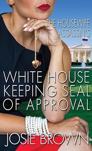 Bild des Verkufers fr The Housewife Assassin\ s White House Keeping Seal of Approval zum Verkauf von moluna