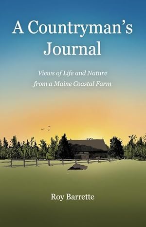 Bild des Verkufers fr A Countryman\ s Journal: Views of Life and Nature from a Maine Coastal Farm zum Verkauf von moluna