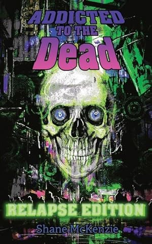 Bild des Verkufers fr Addicted to the Dead: Relapse Edition zum Verkauf von moluna