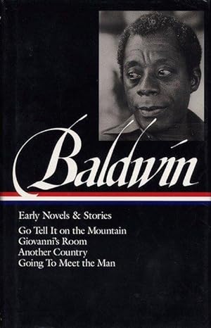 Bild des Verkufers fr James Baldwin: Early Novels & Stories (Loa #97): Go Tell It on the Mountain / Giovanni\ s Room / Another Country / Going to Meet the Man zum Verkauf von moluna
