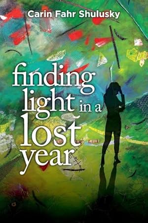 Seller image for Finding Light in a Lost Year for sale by moluna