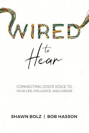 Bild des Verkufers fr Wired to Hear: Connecting God\ s Voice to Your Life, Influence, and Career zum Verkauf von moluna