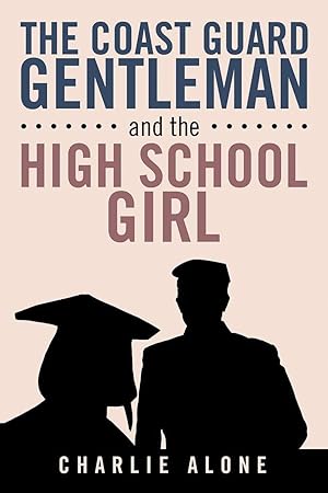 Seller image for The Coast Guard Gentlemen and the High School Girl for sale by moluna