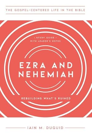 Bild des Verkufers fr Ezra and Nehemiah: Rebuilding What\ s Ruined, Study Guide with Leader\ s Notes zum Verkauf von moluna