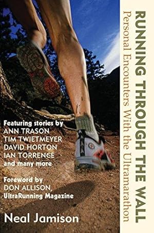 Bild des Verkufers fr Running Through the Wall: Personal Encounters with the Ultramarathon zum Verkauf von WeBuyBooks