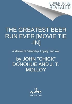 Bild des Verkufers fr The Greatest Beer Run Ever [Movie Tie-In]: A Memoir of Friendship, Loyalty, and War zum Verkauf von moluna