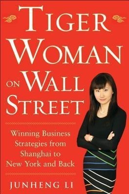 Image du vendeur pour Tiger Woman on Wall Street: Winning Business Strategies from Shanghai to New York and Back mis en vente par moluna