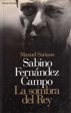 Imagen del vendedor de SABINO FERNNDEZ CAMPO. LA SOMBRA DEL REY a la venta por Librera Vobiscum