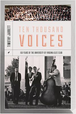 Bild des Verkufers fr Ten Thousand Voices: A History of the University of Virginia Glee Club and Its Times zum Verkauf von moluna