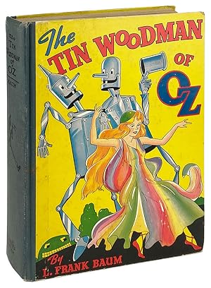 Image du vendeur pour The Tin Woodman of Oz: A Faithful Story of the Astonishing Adventure Undertaken by the Tin Woodman, Assisted by Woot the Wanderer, the Scarecrow of Oz, and Polychrome, the Rainbow's Daughter mis en vente par Capitol Hill Books, ABAA