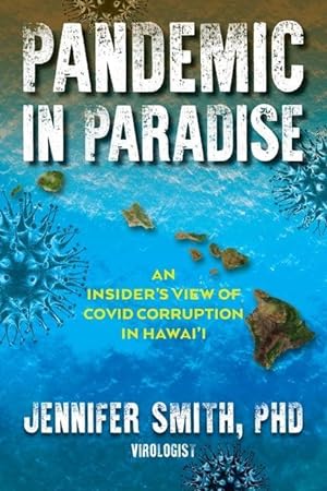 Bild des Verkufers fr Pandemic in Paradise: An Insider\ s View of the Pandemic Response in Hawai\ i and How I Became a Whistleblower zum Verkauf von moluna