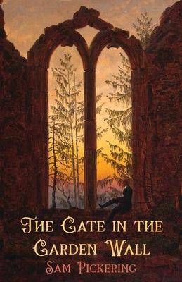 Bild des Verkufers fr The Gate in the Garden Wall zum Verkauf von moluna