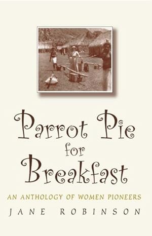 Seller image for Robinson, J: Parrot Pie for Breakfast for sale by moluna