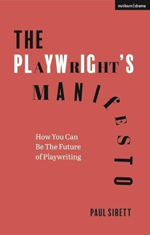 Bild des Verkufers fr The Playwright\ s Manifesto: How You Can Be the Future of Playwriting zum Verkauf von moluna