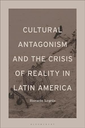 Bild des Verkufers fr Cultural Antagonism and the Crisis of Reality in Latin America zum Verkauf von moluna
