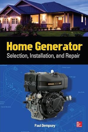 Bild des Verkufers fr Home Generator: Selection, Installation, and Repair zum Verkauf von moluna