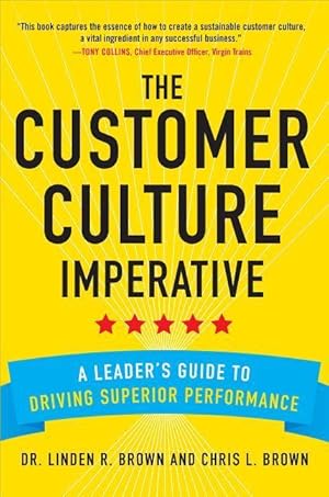 Imagen del vendedor de The Customer Culture Imperative: A Leader\ s Guide to Driving Superior Performance a la venta por moluna