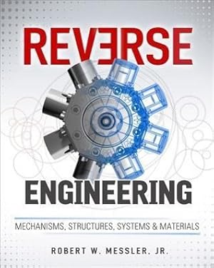 Seller image for Reverse Engineering: Mechanisms, Structures, Systems & Materials for sale by moluna