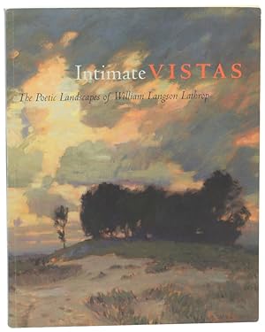 Imagen del vendedor de Intimate Vistas: the Poetic Landscapes of William Langson Lathrop a la venta por Kenneth Mallory Bookseller ABAA