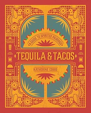 Bild des Verkufers fr Tequila & Tacos: A Guide to Spirited Pairings zum Verkauf von moluna