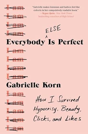 Bild des Verkufers fr Everybody (Else) Is Perfect: How I Survived Hypocrisy, Beauty, Clicks, and Likes zum Verkauf von moluna