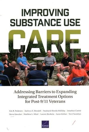 Bild des Verkufers fr Improving Substance Use Care: Addressing Barriers to Expanding Integrated Treatment Options for Post-9/11 Veterans zum Verkauf von moluna