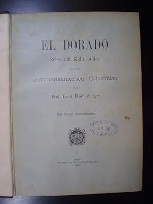 El Dorado. Reise- und Kulturbilder aus dem südamerikanischen Columbien