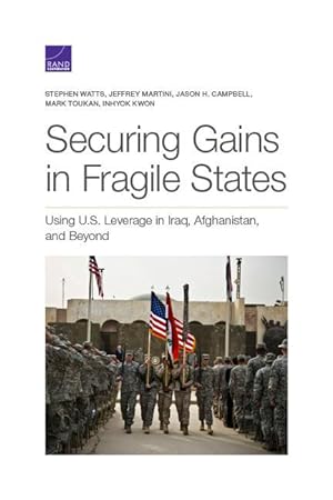 Seller image for Securing Gains in Fragile States: Using U.S. Leverage in Iraq, Afghanistan, and Beyond for sale by moluna