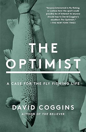 Bild des Verkufers fr The Optimist: A Case for the Fly Fishing Life zum Verkauf von moluna