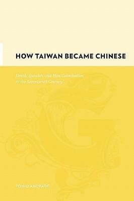 Bild des Verkufers fr Andrade, T: How Taiwan Became Chinese zum Verkauf von moluna