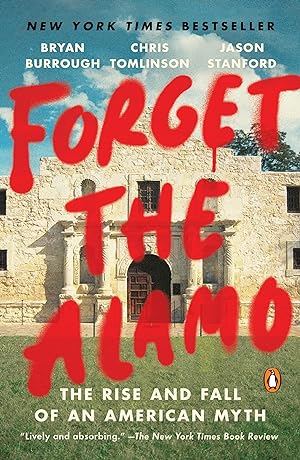 Bild des Verkufers fr Forget the Alamo: The Rise and Fall of an American Myth zum Verkauf von moluna