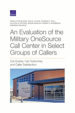 Seller image for Evaluation of the Military Onesource Call Center in Select Groups of Callers for sale by moluna