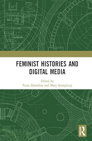 Seller image for Feminist Histories and Digital Media for sale by moluna