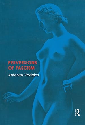 Seller image for Vadolas, A: Perversions of Fascism for sale by moluna