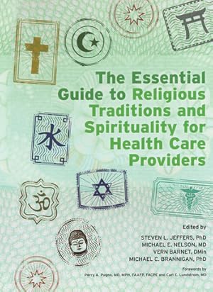 Immagine del venditore per The Essential Guide to Religious Traditions and Spirituality for Health Care Providers venduto da moluna
