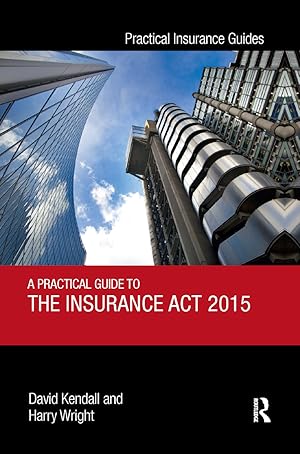 Seller image for Kendall, D: A Practical Guide to the Insurance Act 2015 for sale by moluna