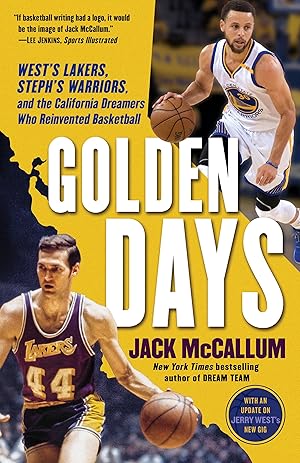 Bild des Verkufers fr Golden Days: West\ s Lakers, Steph\ s Warriors, and the California Dreamers Who Reinvented Basketball zum Verkauf von moluna