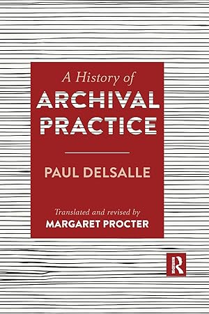Bild des Verkufers fr Delsalle, P: A History of Archival Practice zum Verkauf von moluna