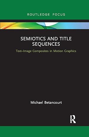 Imagen del vendedor de Betancourt, M: Semiotics and Title Sequences a la venta por moluna