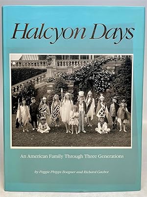 Halcyon Days: An American Family through Three Generations