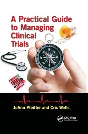 Bild des Verkufers fr Pfeiffer, J: A Practical Guide to Managing Clinical Trials zum Verkauf von moluna