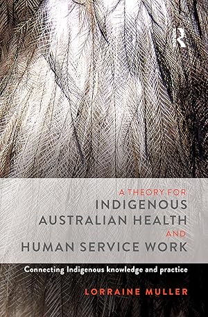 Bild des Verkufers fr A Theory for Indigenous Australian Health and Human Service Work zum Verkauf von moluna